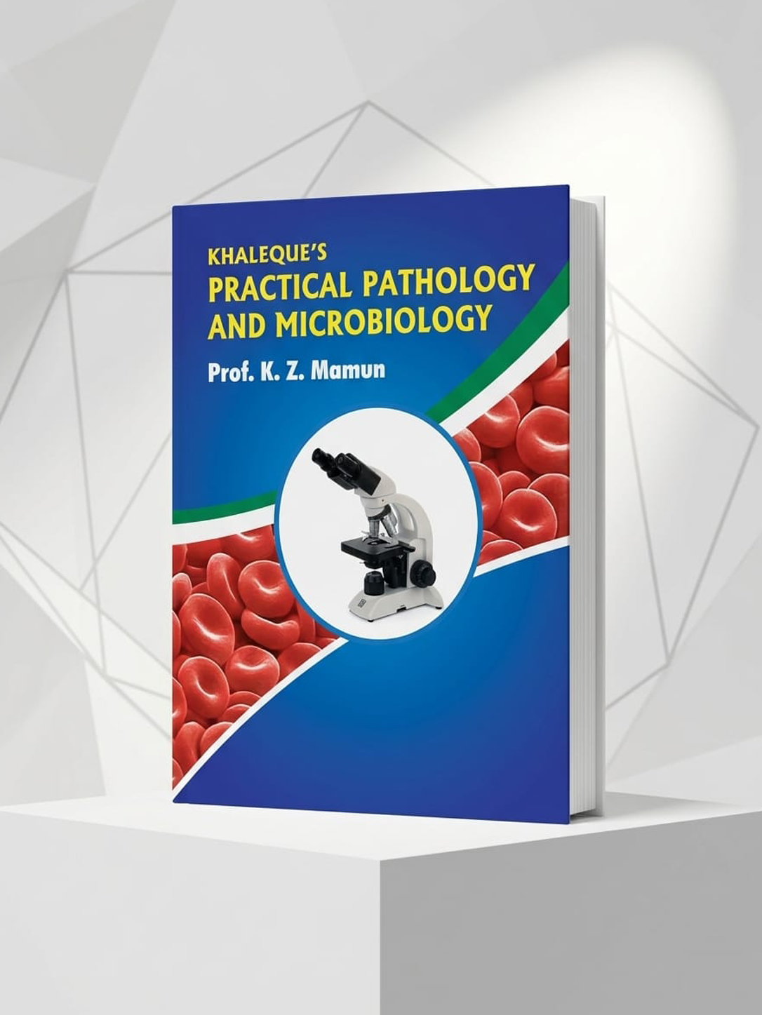 khaleque's practical pathology and microbiology prof. k. z. mamun KHALEQUE’S PRACTICAL PATHOLOGY AND MICROBIOLOGY - Image 1